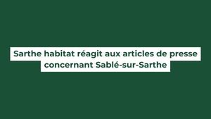 Sarthe habitat réagit aux articles de presse